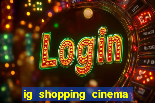 ig shopping cinema porto velho